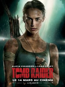 Tomb Raider, film d aventure et d action avec Alicia Vikander au cinema